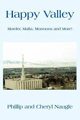 Happy Valley: Omicidio, mafia, mormoni e altro ancora! - Happy Valley: Murder, Mafia, Mormons and More!