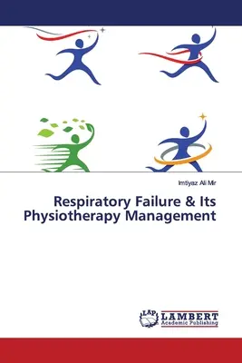 Insufficienza respiratoria e sua gestione fisioterapica - Respiratory Failure & Its Physiotherapy Management