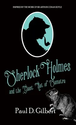 Sherlock Holmes dan Tikus Raksasa dari Sumatra - Sherlock Holmes and The Giant Rat of Sumatra