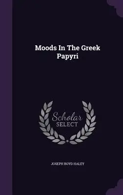 Gli stati d'animo nei papiri greci - Moods In The Greek Papyri