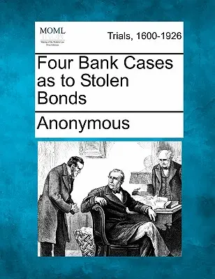 Quattro casi bancari relativi a obbligazioni rubate - Four Bank Cases as to Stolen Bonds