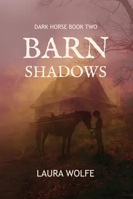 Ombre del fienile: Dark Horse, Libro Secondo - Barn Shadows: Dark Horse, Book Two