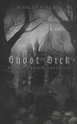 Ghost Dick; Una cronaca di Port Canyon - Ghost Dick; A Port Canyon Chronicle
