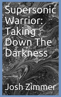 Guerriero supersonico: Abbattere l'oscurità - Supersonic Warrior: Taking Down The Darkness