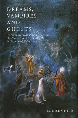 Sogni, vampiri e fantasmi: Prospettive antropologiche sul sacro e la psicologia nel cinema e nella televisione - Dreams, Vampires and Ghosts: Anthropological Perspectives on the Sacred and Psychology in Film and Television