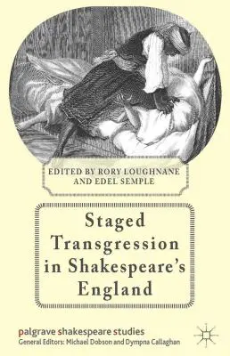 La trasgressione in scena nell'Inghilterra di Shakespeare - Staged Transgression in Shakespeare's England