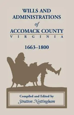 Testamenti e amministrazioni di Accomack, 1663-1800 - Wills and Administrations of Accomack, 1663-1800