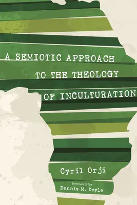 Un approccio semiotico alla teologia dell'inculturazione - A Semiotic Approach to the Theology of Inculturation