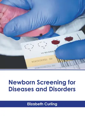Screening neonatale per malattie e disturbi - Newborn Screening for Diseases and Disorders