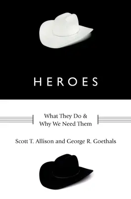 Eroi: cosa fanno e perché ne abbiamo bisogno - Heroes: What They Do and Why We Need Them