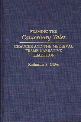I racconti di Canterbury: Chaucer e la tradizione narrativa medievale - Framing the Canterbury Tales: Chaucer and the Medieval Frame Narrative Tradition