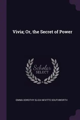 Vivia; O, il segreto del potere - Vivia; Or, the Secret of Power