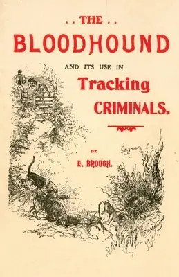 Il Bloodhound e il suo uso per rintracciare i criminali - The Bloodhound and its use in Tracking Criminals
