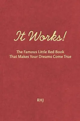 Funziona! Il famoso libretto rosso che realizza i vostri sogni - It Works!: The Famous Little Red Book That Makes Your Dreams Come True