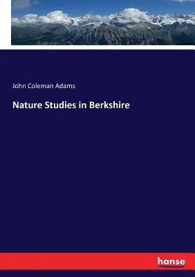 Studi sulla natura nel Berkshire - Nature Studies in Berkshire