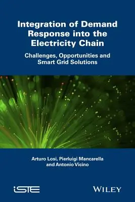 Integrazione della risposta alla domanda nella catena elettrica: Sfide, opportunità e soluzioni per le Smart Grid - Integration of Demand Response Into the Electricity Chain: Challenges, Opportunities, and Smart Grid Solutions