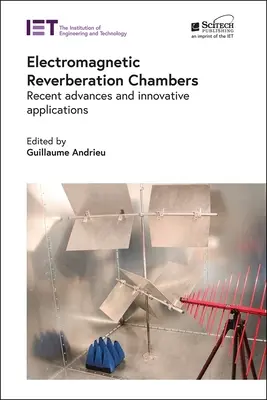 Camere a riverbero elettromagnetico: Recenti progressi e applicazioni innovative - Electromagnetic Reverberation Chambers: Recent Advances and Innovative Applications
