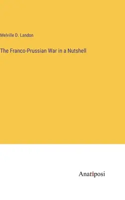 La guerra franco-prussiana in breve - The Franco-Prussian War in a Nutshell