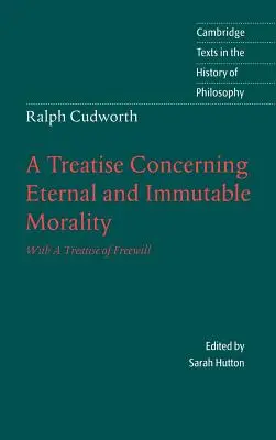 Ralph Cudworth: Un trattato sulla morale eterna e immutabile: Con un trattato sul libero arbitrio - Ralph Cudworth: A Treatise Concerning Eternal and Immutable Morality: With a Treatise of Freewill