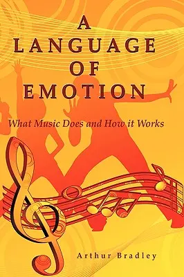 Il linguaggio delle emozioni: Cosa fa la musica e come funziona - A Language of Emotion: What Music Does and How it Works
