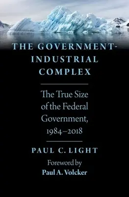 Il complesso governativo-industriale: le vere dimensioni del governo federale, 1984-2018 - The Government-Industrial Complex: The True Size of the Federal Government, 1984-2018