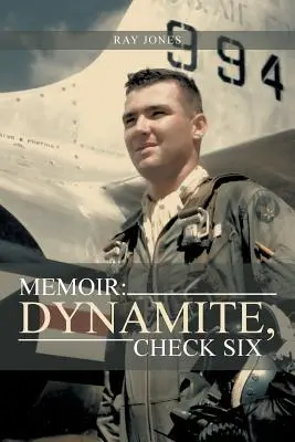 Memorie: Dinamite, controllo sei - Memoir: Dynamite, Check Six