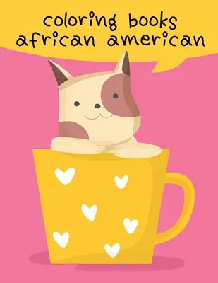 Libri da colorare afroamericani: I libri da colorare per gli amanti degli animali, design per bambini, ragazzi, ragazze e adulti. - Coloring Books African American: The Coloring Books for Animal Lovers, design for kids, Children, Boys, Girls and Adults