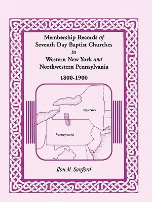 Registri dei membri delle chiese battiste del settimo giorno di New York occidentale e della Pennsylvania nordoccidentale, 1800-1900 - Membership Records of Seventh Day Baptist Churches in Western New York and Northwestern Pennsylvania, 1800-1900