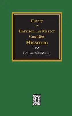 Storia delle contee di Harrison e Mercer, Missouri. - The History of Harrison and Mercer Counties, Missouri