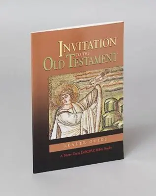 Undangan kepada Perjanjian Lama: Panduan Pemimpin: Pendalaman Alkitab untuk Murid Jangka Pendek - Invitation to the Old Testament: Leader Guide: A Short-Term Disciple Bible Study