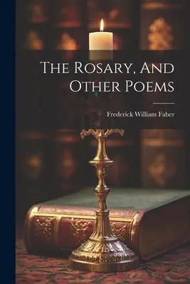 Il Rosario e altre poesie - The Rosary, And Other Poems