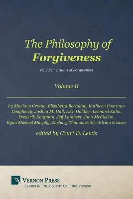 Filosofia del perdono - Volume II: Nuove dimensioni del perdono - Philosophy of Forgiveness - Volume II: New Dimensions of Forgiveness