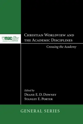 La visione cristiana del mondo e le discipline accademiche - Christian Worldview and the Academic Disciplines