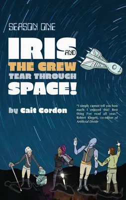 Prima stagione: Iris e l'equipaggio attraversano lo spazio - Season One: Iris and the Crew Tear Through Space