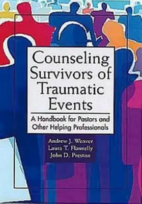Consulenza ai sopravvissuti agli eventi traumatici: Un manuale per pastori e altri professionisti dell'aiuto - Counseling Survivors of Traumatic Events: A Handbook for Pastors and Other Helping Professionals