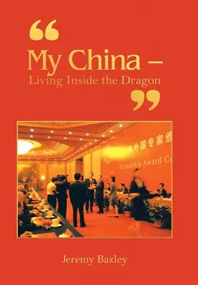 La mia Cina - Vivere dentro il drago