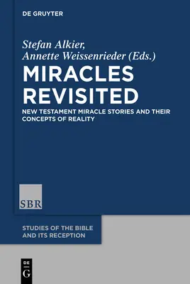 Miracoli rivisitati: Le storie di miracoli del Nuovo Testamento e la loro concezione della realtà - Miracles Revisited: New Testament Miracle Stories and Their Concepts of Reality
