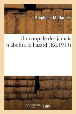 Un colpo di stato non abolira' mai il pericolo - Un coup de ds jamais n'abolira le hasard