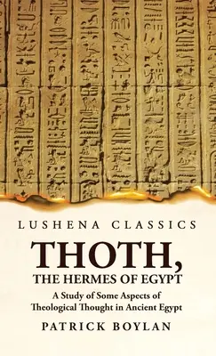 Thoth, l'Ermete d'Egitto Uno studio su alcuni aspetti del pensiero teologico nell'Antico Egitto - Thoth, the Hermes of Egypt A Study of Some Aspects of Theological Thought in Ancient Egypt