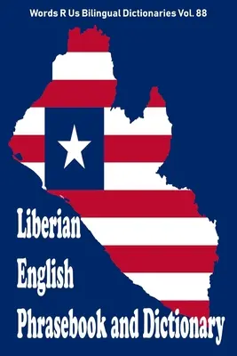 Frasario e dizionario di inglese liberiano - Liberian English Phrasebook and Dictionary