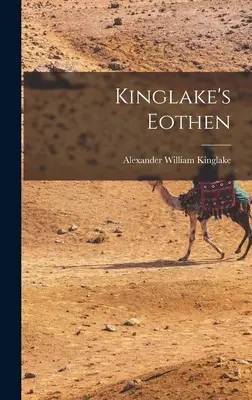 L'Eothen di Kinglake - Kinglake's Eothen
