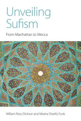 Svelare il sufismo: Da Manhattan alla Mecca - Unveiling Sufism: From Manhattan to Mecca