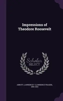 Impressioni di Theodore Roosevelt - Impressions of Theodore Roosevelt