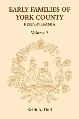 Le prime famiglie della contea di York, Pennsylvania, volume 2 - Early Families of York County, Pennsylvania, Volume 2