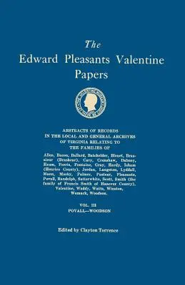 Edward Pleasants Valentine Papers. Estratti dei documenti degli archivi locali e generali della Virginia. in quattro volumi. Volume III: Famiglie di Po - Edward Pleasants Valentine Papers. Abstracts of the Records of the Local and General Archives of Virginia. in Four Volumes. Volume III: Families of Po