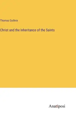 Cristo e l'eredità dei santi - Christ and the Inheritance of the Saints