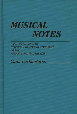 Note musicali: Una guida pratica agli standard di staff e di messa in scena del teatro musicale americano - Musical Notes: A Practical Guide to Staffing and Staging Standards of the American Musical Theater