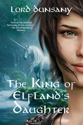 La figlia del re di Elfland (Warbler Classics Annotated Edition) - The King of Elfland's Daughter (Warbler Classics Annotated Edition)