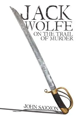Jack Wolfe: Sulle tracce dell'omicidio - Jack Wolfe: On the Trail of Murder