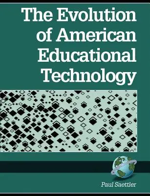 L'evoluzione della tecnologia educativa americana (PB) - The Evolution of American Educational Technolgy (PB)